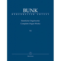 5436. G.Bunk : Complete Organ Works, Volume VI Urtext (Bärenreiter)