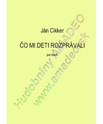 1573. J.Cikker : Čo mi deti rozprávali (Hudobný fond)