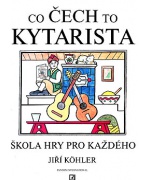 1018. J.Köhler : Co Čech to kytarista, škola hry pro každého