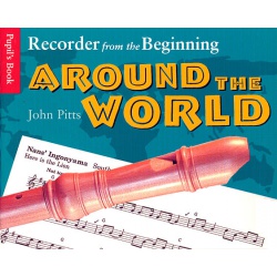 5311. J.Pitts : Recorder from the Beginning Around the World - Pupil's Book (Chester)