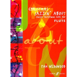 5246. P.Wedgwood : Christmas Jazzin' about Classic Christmas Hits for Flute (Faber)
