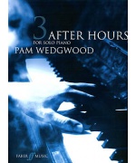 2994. P.Wedgwood : 3 After Hours for Piano Solo (Faber)